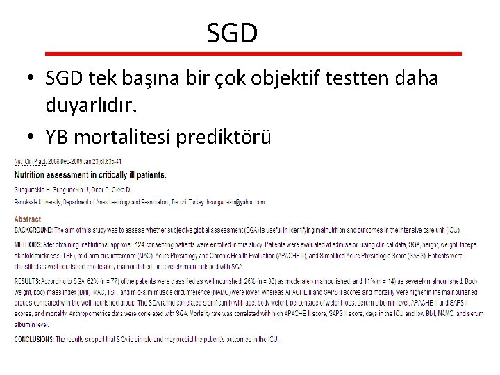 SGD • SGD tek başına bir çok objektif testten daha duyarlıdır. • YB mortalitesi