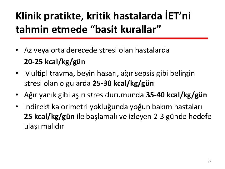 Klinik pratikte, kritik hastalarda İET’ni tahmin etmede “basit kurallar” • Az veya orta derecede