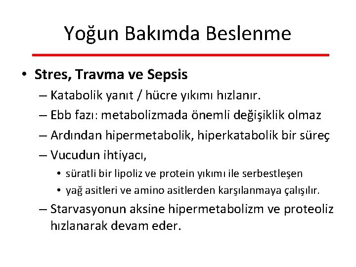 Yoğun Bakımda Beslenme • Stres, Travma ve Sepsis – Katabolik yanıt / hücre yıkımı