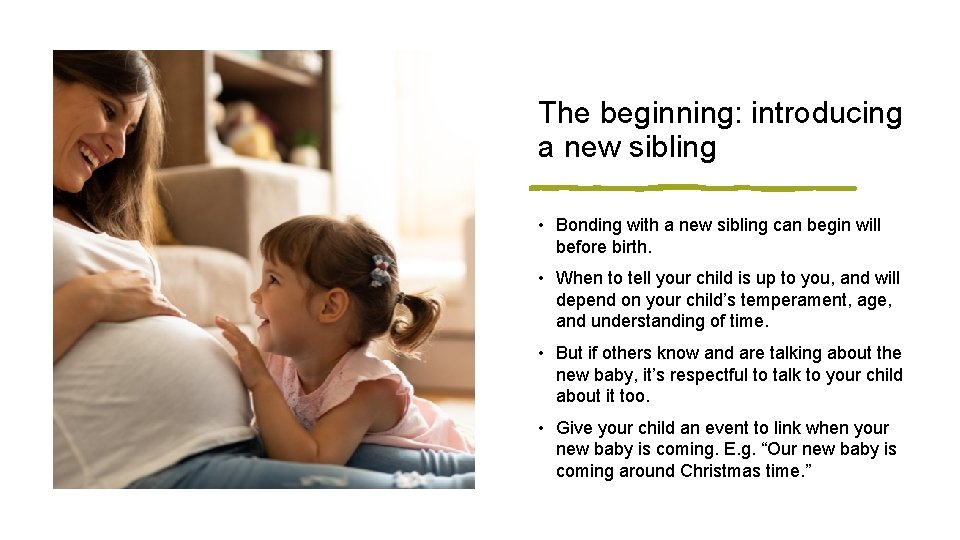 The beginning: introducing a new sibling • Bonding with a new sibling can begin