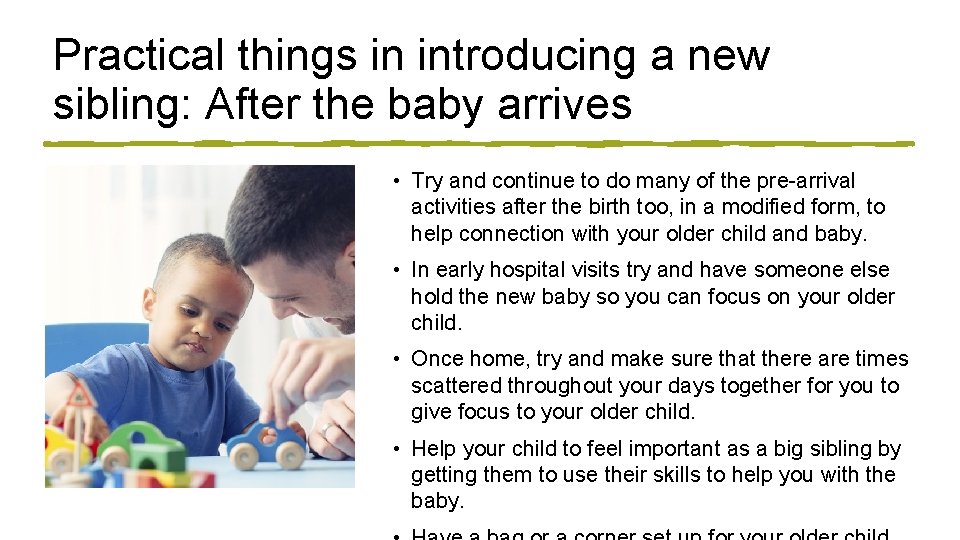 Practical things in introducing a new sibling: After the baby arrives • Try and