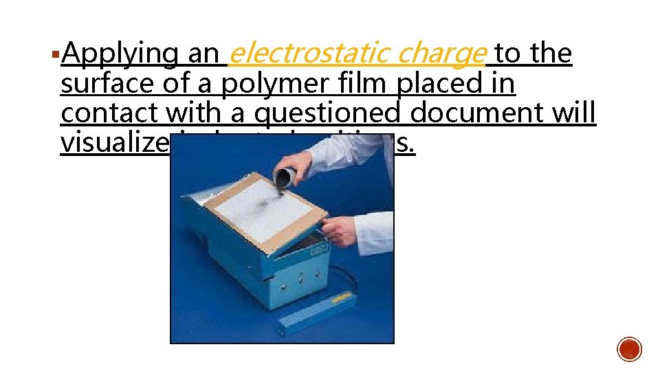§Applying an electrostatic charge to the surface of a polymer film placed in contact