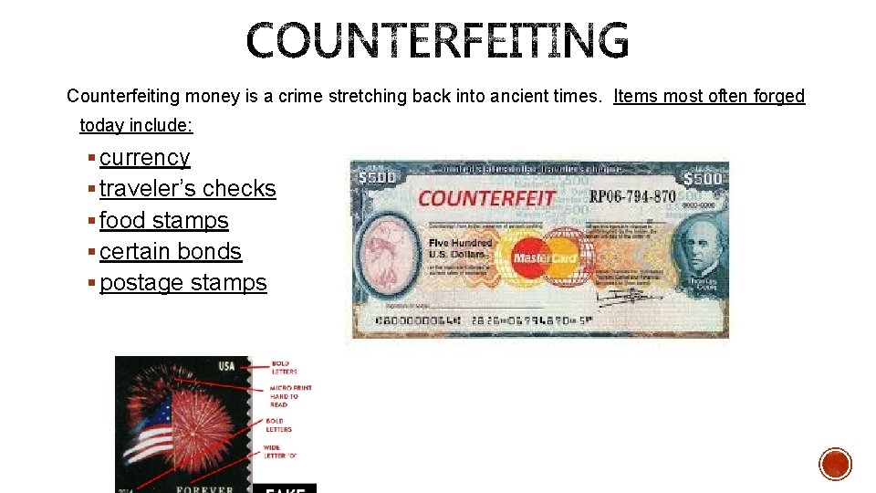 Counterfeiting money is a crime stretching back into ancient times. Items most often forged