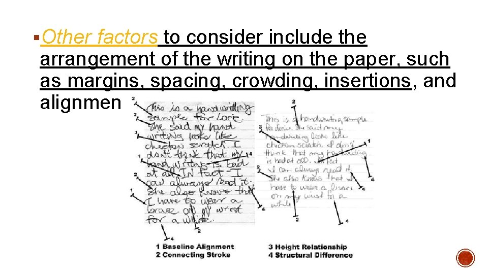 §Other factors to consider include the arrangement of the writing on the paper, such