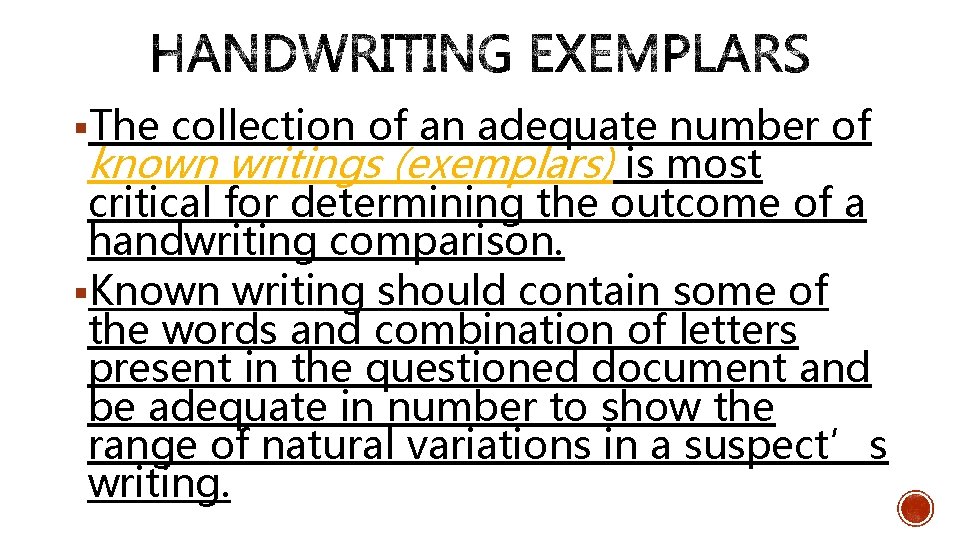 §The collection of an adequate number of known writings (exemplars) is most critical for