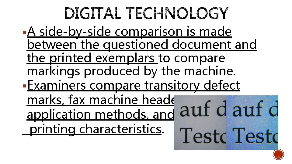 §A side-by-side comparison is made between the questioned document and the printed exemplars to