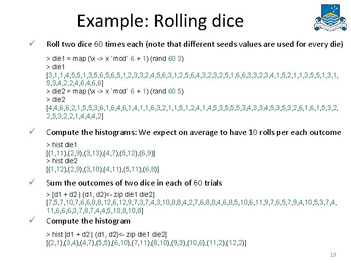Example: Rolling dice ü Roll two dice 60 times each (note that different seeds
