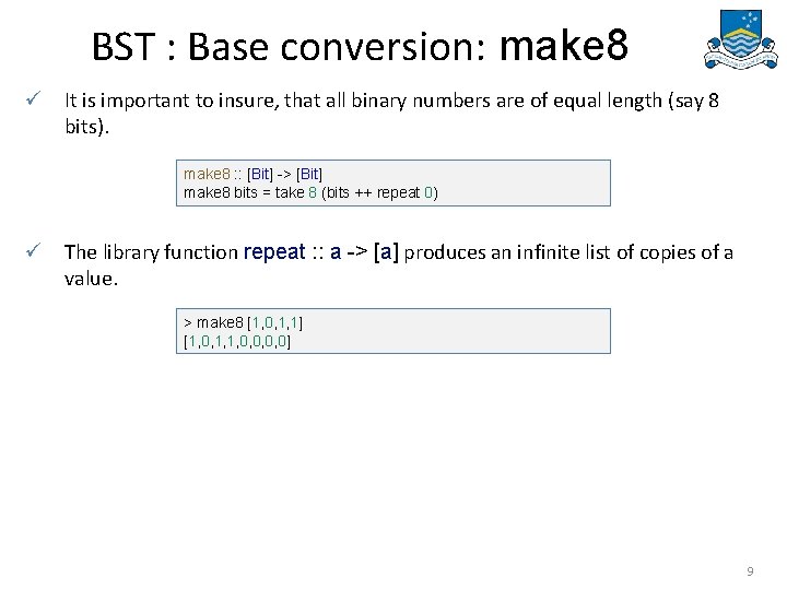 BST : Base conversion: make 8 ü It is important to insure, that all