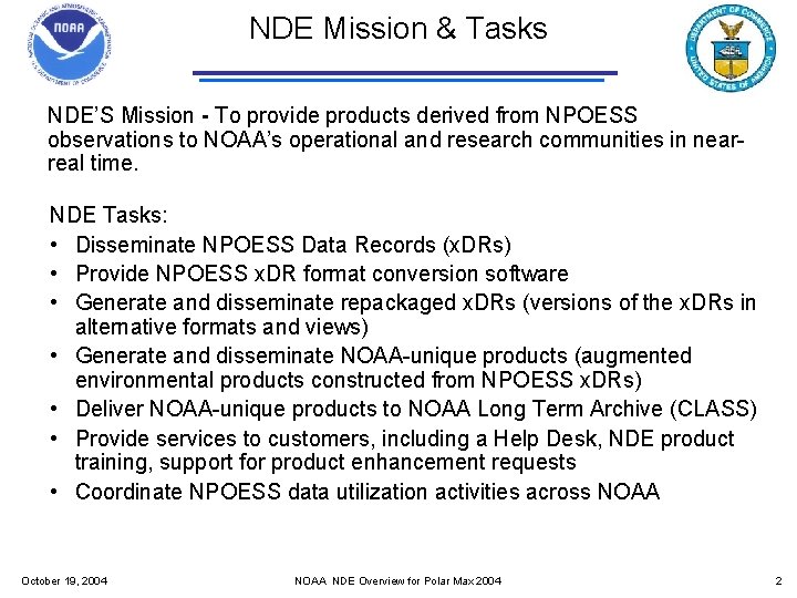 NDE Mission & Tasks NDE’S Mission - To provide products derived from NPOESS observations