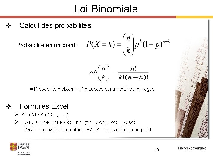 Loi Binomiale v Calcul des probabilités Probabilité en un point : = Probabilité d’obtenir