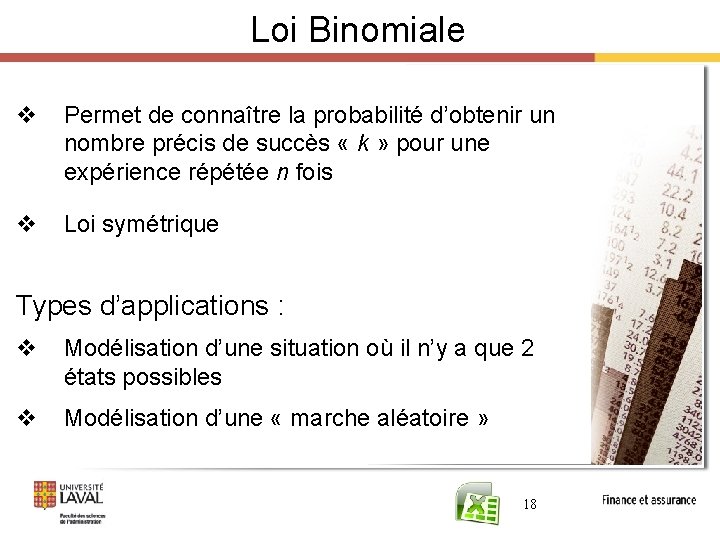 Loi Binomiale v Permet de connaître la probabilité d’obtenir un nombre précis de succès