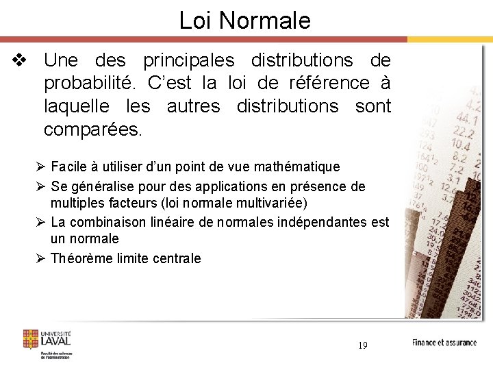 Loi Normale v Une des principales distributions de probabilité. C’est la loi de référence