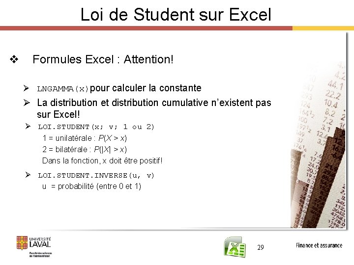 Loi de Student sur Excel v Formules Excel : Attention! Ø LNGAMMA(x)pour calculer la
