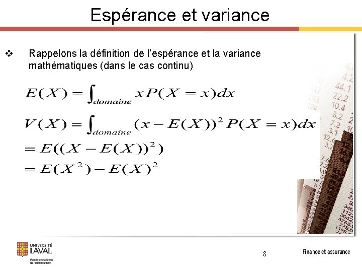 Espérance et variance v Rappelons la définition de l’espérance et la variance mathématiques (dans