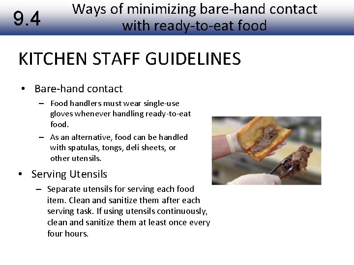 9. 4 Ways of minimizing bare-hand contact with ready-to-eat food KITCHEN STAFF GUIDELINES •