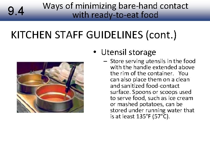 9. 4 Ways of minimizing bare-hand contact with ready-to-eat food KITCHEN STAFF GUIDELINES (cont.