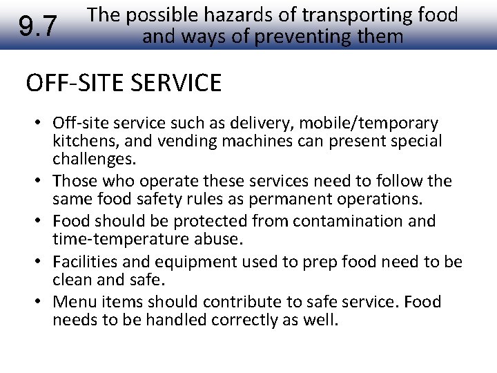 9. 7 The possible hazards of transporting food and ways of preventing them OFF-SITE