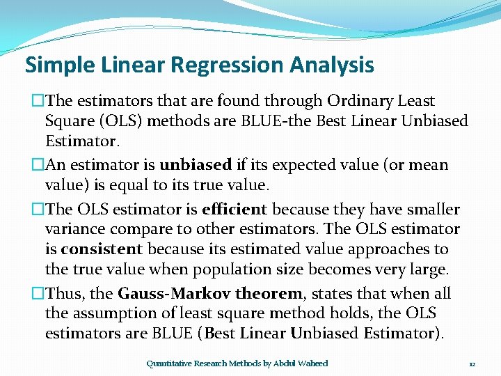 Simple Linear Regression Analysis �The estimators that are found through Ordinary Least Square (OLS)