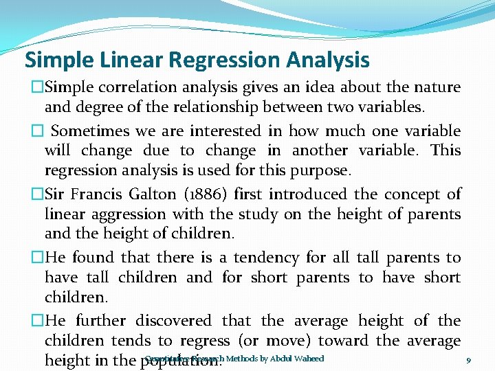 Simple Linear Regression Analysis �Simple correlation analysis gives an idea about the nature and