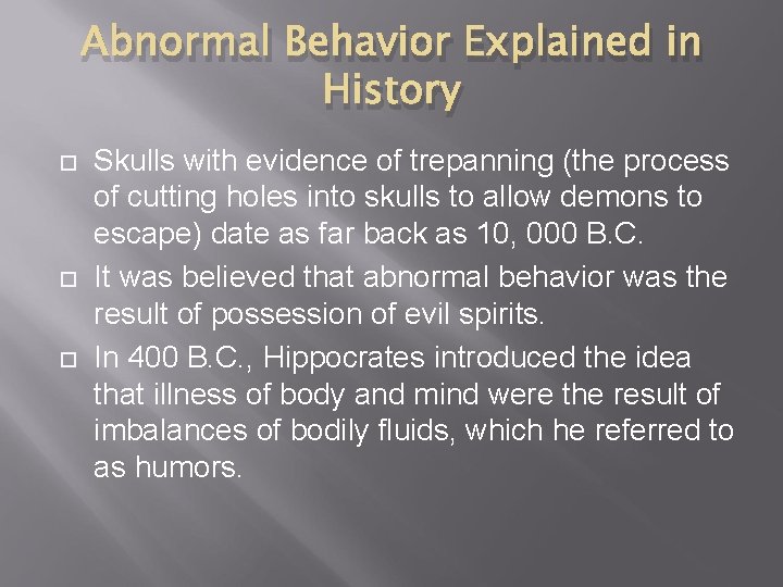 Abnormal Behavior Explained in History Skulls with evidence of trepanning (the process of cutting