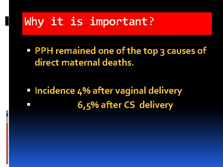 Why it is important? PPH remained one of the top 3 causes of direct Why it is important? PPH remained one of the top 3 causes of direct