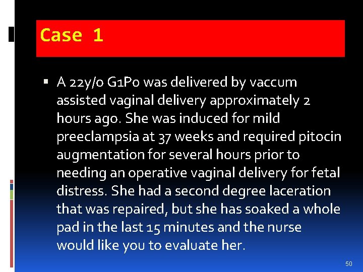 Case 1 A 22 y/o G 1 P 0 was delivered by vaccum assisted Case 1 A 22 y/o G 1 P 0 was delivered by vaccum assisted