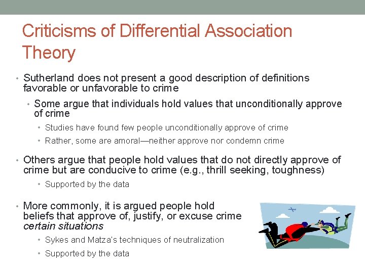 Criticisms of Differential Association Theory • Sutherland does not present a good description of