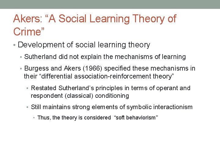 Akers: “A Social Learning Theory of Crime” • Development of social learning theory • Akers: “A Social Learning Theory of Crime” • Development of social learning theory •