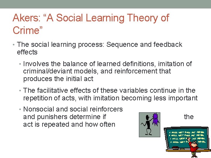 Akers: “A Social Learning Theory of Crime” • The social learning process: Sequence and