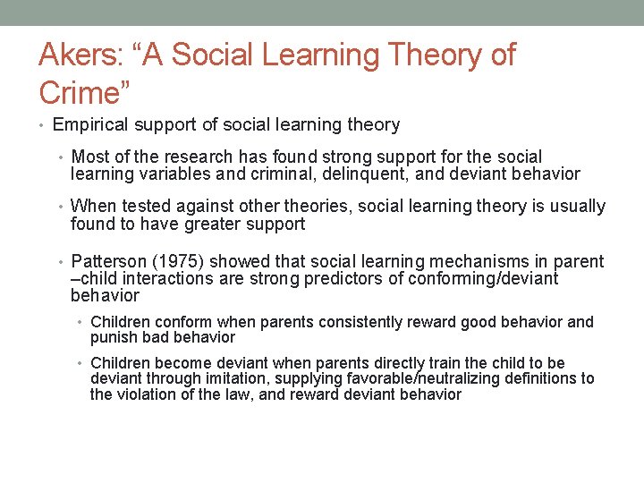 Akers: “A Social Learning Theory of Crime” • Empirical support of social learning theory