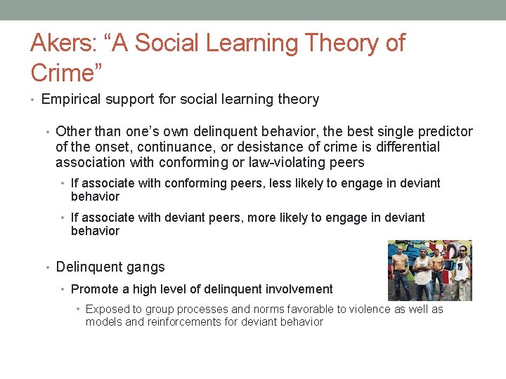 Akers: “A Social Learning Theory of Crime” • Empirical support for social learning theory Akers: “A Social Learning Theory of Crime” • Empirical support for social learning theory