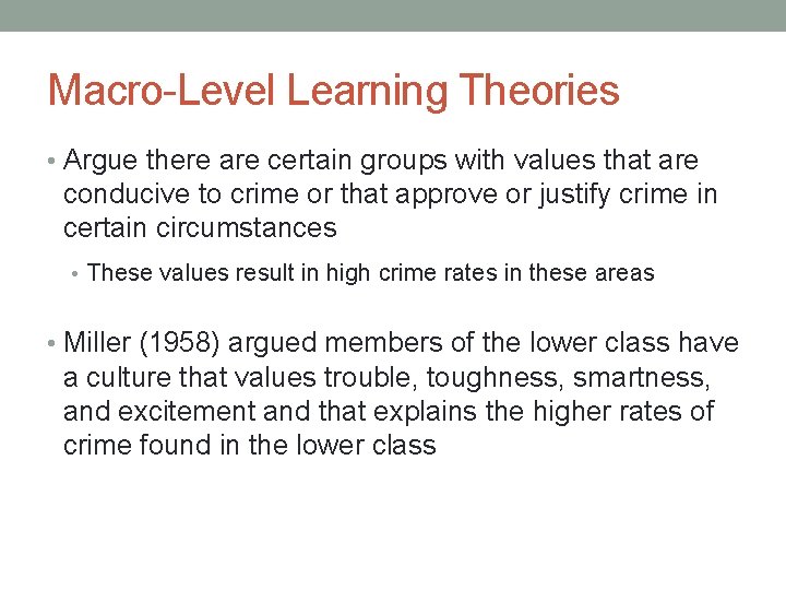 Macro-Level Learning Theories • Argue there are certain groups with values that are conducive