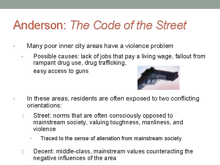 Anderson: The Code of the Street Many poor inner city areas have a violence