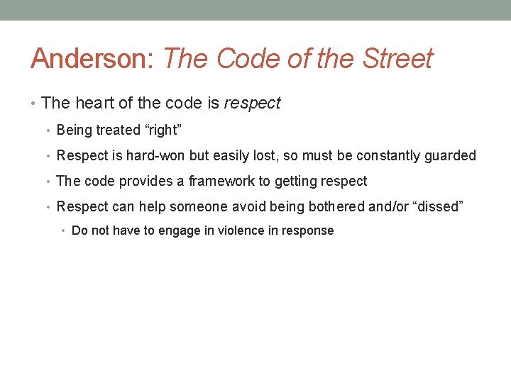 Anderson: The Code of the Street • The heart of the code is respect