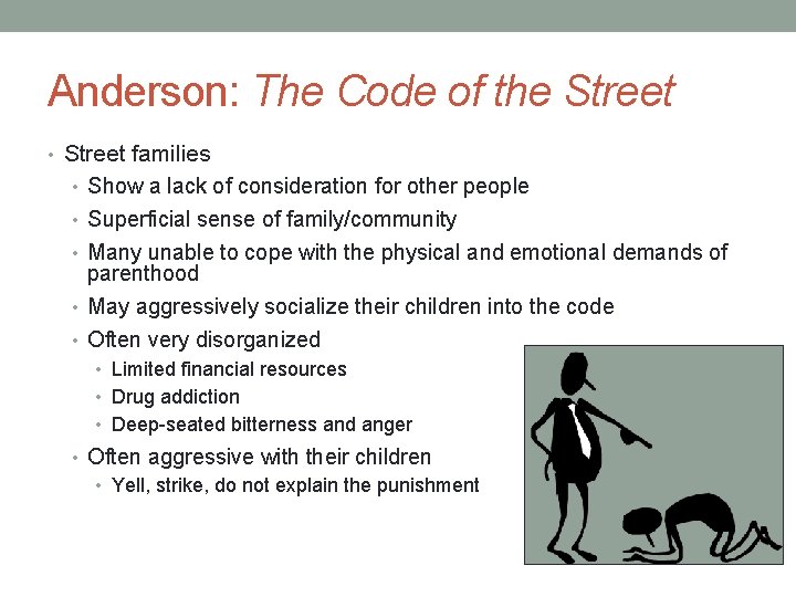 Anderson: The Code of the Street • Street families • Show a lack of