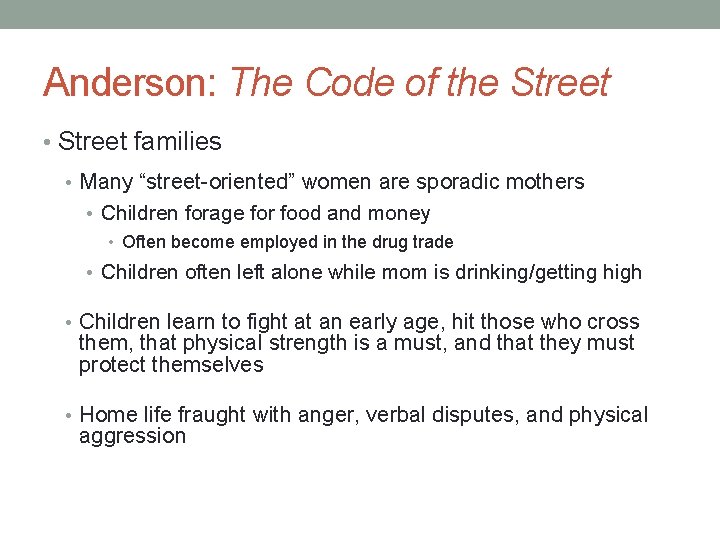 Anderson: The Code of the Street • Street families • Many “street-oriented” women are