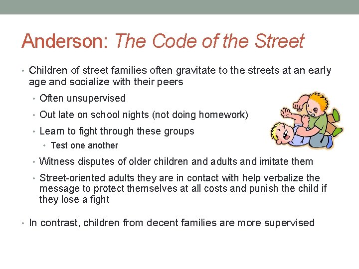 Anderson: The Code of the Street • Children of street families often gravitate to