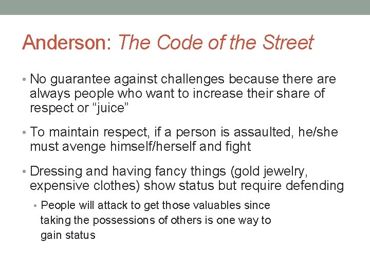 Anderson: The Code of the Street • No guarantee against challenges because there always