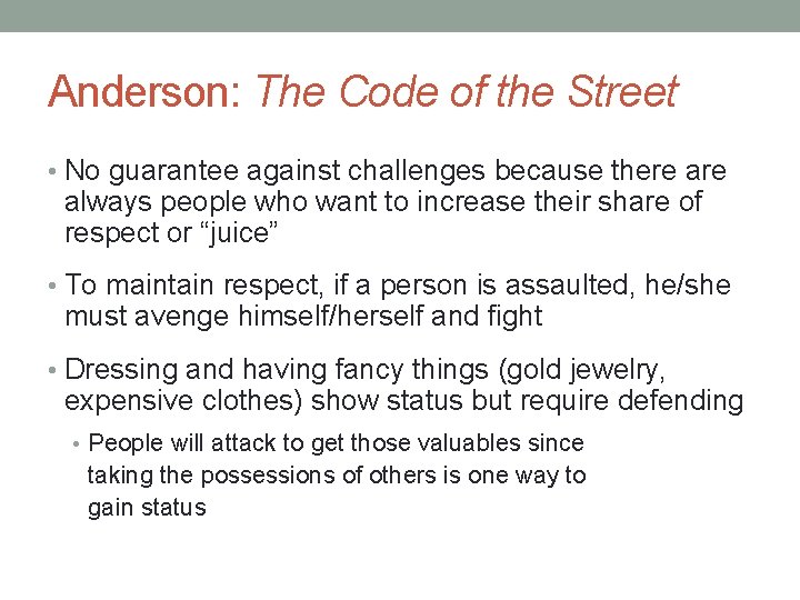 Anderson: The Code of the Street • No guarantee against challenges because there always Anderson: The Code of the Street • No guarantee against challenges because there always