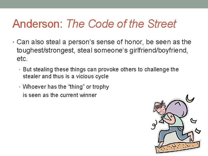 Anderson: The Code of the Street • Can also steal a person’s sense of