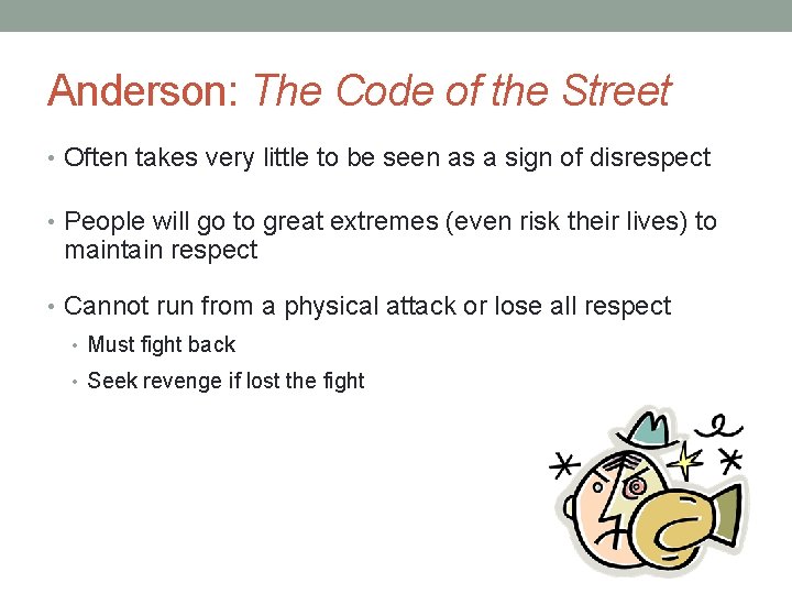 Anderson: The Code of the Street • Often takes very little to be seen