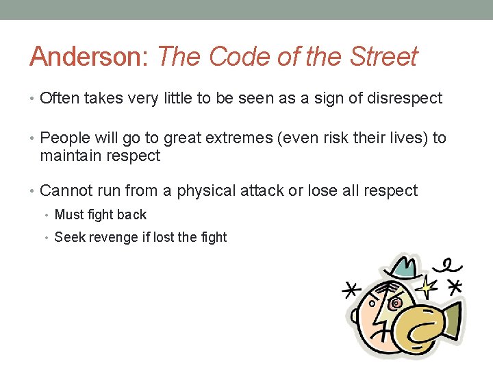 Anderson: The Code of the Street • Often takes very little to be seen Anderson: The Code of the Street • Often takes very little to be seen