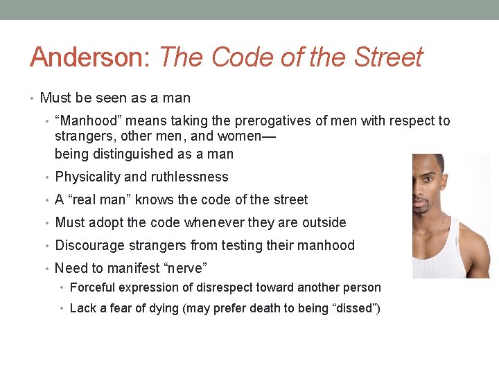 Anderson: The Code of the Street • Must be seen as a man •