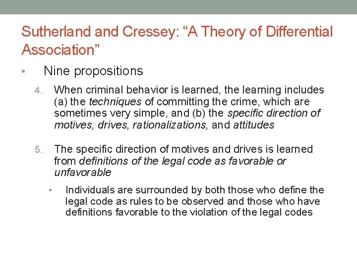 Sutherland Cressey: “A Theory of Differential Association” Nine propositions • 4. When criminal behavior