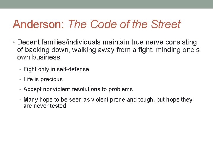 Anderson: The Code of the Street • Decent families/individuals maintain true nerve consisting of