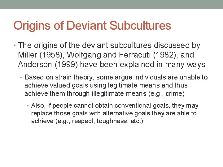 Origins of Deviant Subcultures • The origins of the deviant subcultures discussed by Miller