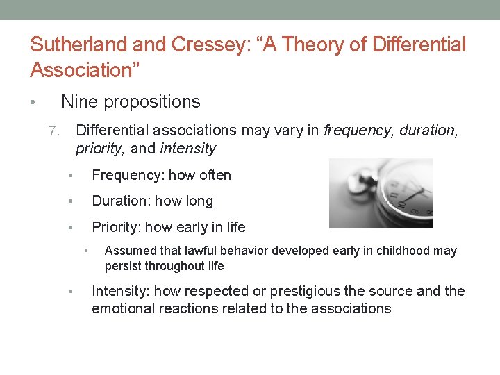 Sutherland Cressey: “A Theory of Differential Association” Nine propositions • Differential associations may vary Sutherland Cressey: “A Theory of Differential Association” Nine propositions • Differential associations may vary