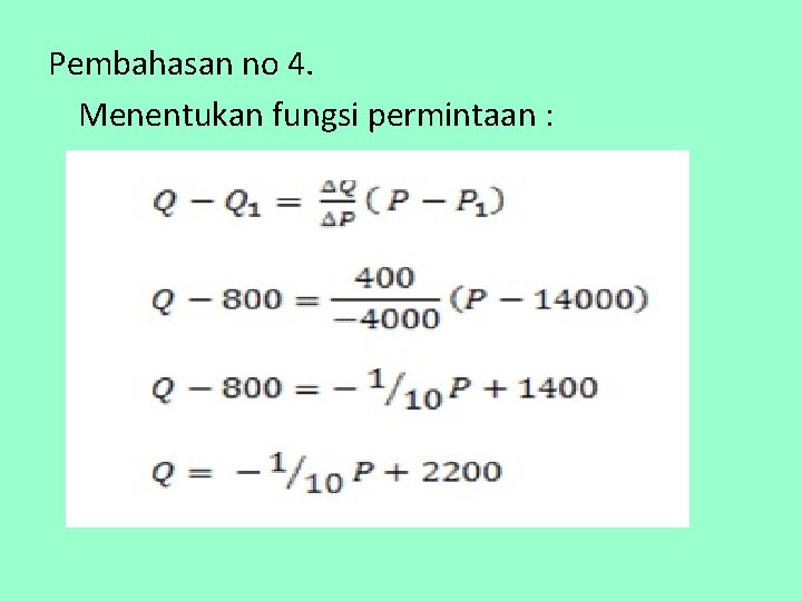 Pembahasan no 4. Menentukan fungsi permintaan : 