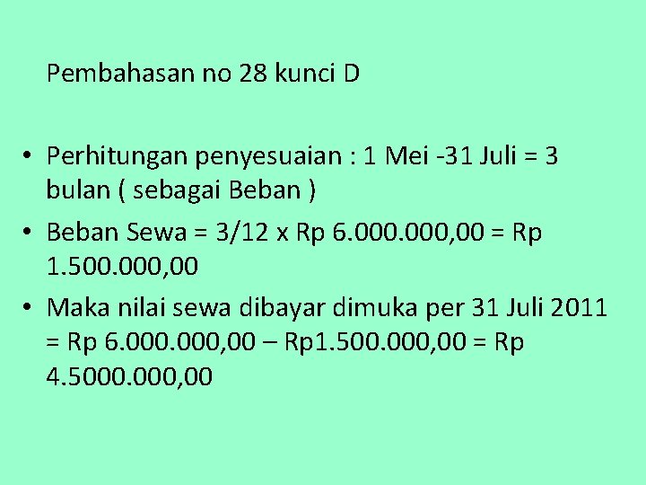 Pembahasan no 28 kunci D • Perhitungan penyesuaian : 1 Mei -31 Juli =