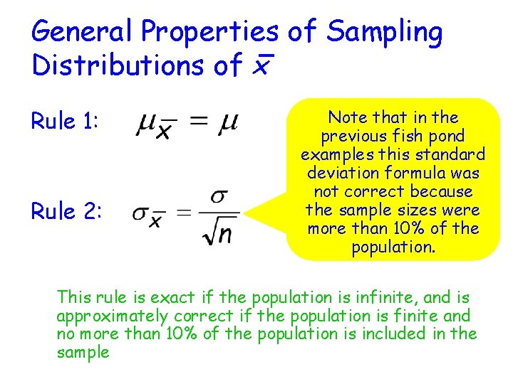General Properties of Sampling Distributions of x Rule 1: Rule 2: Note that in